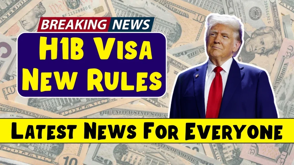 H1B Visa News 2025: Check New Rules, Requirements, and Opportunities